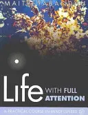 Life with Full Attention: A Practical Course in Mindfulness (Maitreyabandhu)(Paperback)
