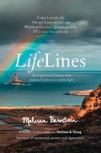 Lifelines: An Inspirational Journey from Profound Darkness to Radiant Light (Bernstein Melissa)(Pevná vazba)