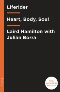 Liferider: Heart, Body, Soul, and Life Beyond the Ocean (Hamilton Laird)(Pevná vazba)