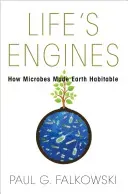 Life's Engines: How Microbes Made Earth Habitable (Falkowski Paul G.)(Pevná vazba)