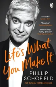 Life's What You Make It - The Sunday Times Bestseller 2020 (Schofield Phillip)(Paperback / softback)