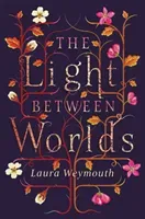 Light Between Worlds (Weymouth Laura)(Paperback / softback)