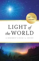 Light of the World: A Beginner's Guide to Advent (Levine Amy Jill)(Paperback)