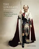 Lindsays of Balcarres - A Century of an Ancient Scottish Family in Photographs (Lindsay Ludovic)(Pevná vazba)