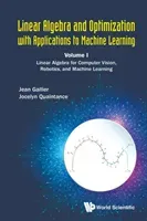 Linear Algebra and Optimization with Applications to Machine Learning - Volume I: Linear Algebra for Computer Vision, Robotics, and Machine Learning (Gallier Jean H.)(Paperback)