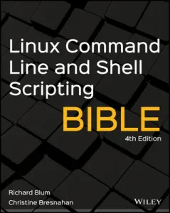 Linux Command Line and Shell Scripting Bible (Blum Richard)(Paperback)