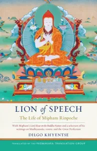 Lion of Speech: The Life of Mipham Rinpoche (Khyentse Dilgo)(Pevná vazba)