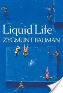 Liquid Life (Bauman Zygmunt)(Paperback)