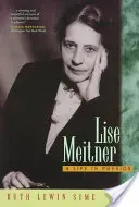 Lise Meitner: A Life in Physics (Sime Ruth Lewin)(Paperback)
