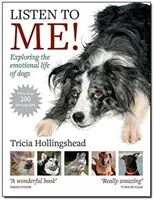 Listen To Me! - Exploring the emotional life of dogs (Hollingshead Patricia)(Paperback / softback)