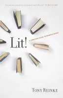 Lit!: A Christian Guide to Reading Books (Reinke Tony)(Paperback)