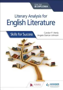 Literary Analysis for English Literature for the Ib Diploma: Skills for Success (Henly Carolyn P.)(Paperback)