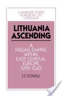 Lithuania Ascending: A Pagan Empire Within East-Central Europe, 1295 1345 (Rowell S. C.)(Paperback)