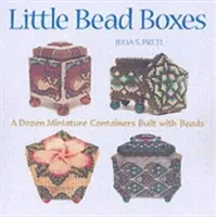 Little Bead Boxes: 12 Miniature Boxes Built with Beads (Pretl Julia)(Paperback)