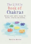 Little Book of Chakras: Balance Your Energy Centers for Health, Vitality and Harmony (Mercier Patricia)(Paperback)