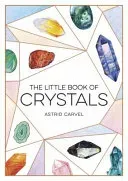 Little Book of Crystals - A Beginner's Guide to Crystal Healing (Carvel Astrid)(Paperback / softback)