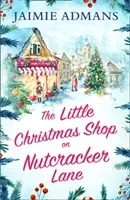 Little Christmas Shop on Nutcracker Lane (Admans Jaimie)(Paperback / softback)