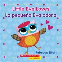 Little Eva Loves/La Pequea Eva Adora (Elliott Rebecca)(Board Books)