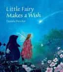Little Fairy Makes a Wish (Drescher Daniela)(Pevná vazba)