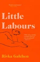 Little Labours (Galchen Rivka)(Paperback / softback)