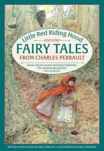 Little Red Riding Hood and Other Fairy Tales from Charles Perrault: Eleven Classic Stories Including Cinderella, the Sleeping Beauty and Puss-In-Boots(Pevná vazba)