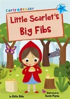 Little Scarlet's Big Fibs - (Blue Early Reader) (Dale Katie)(Paperback / softback)