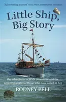 Little Ship, Big Story - the adventures of HMY Sheemaun and the amazing stories of those who have sailed in her (Pell Rodney)(Paperback / softback)