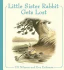 Little Sister Rabbit Gets Lost (Nilsson Ulf)(Pevná vazba)