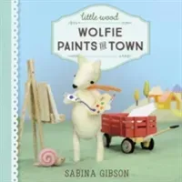 Little Wood: Wolfie Paints the Town (Gibson Sabina)(Pevná vazba)