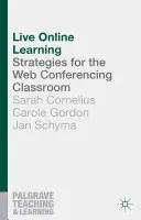 Live Online Learning: Strategies for the Web Conferencing Classroom (Cornelius Sarah)(Paperback)