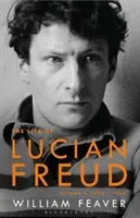 Lives of Lucian Freud - YOUTH 1922 - 1968 (Feaver William)(Pevná vazba)