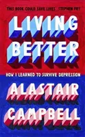 Living Better - How I Learned to Survive Depression (Campbell Alastair)(Paperback / softback)