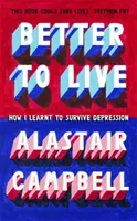 Living Better - How I Learned to Survive Depression (Campbell Alastair)(Pevná vazba)