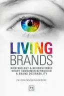 Living Brands: How Biology & Neuroscience Shape Consumer Behaviour & Brand Desirability (Pantidos Constantinos)(Paperback)