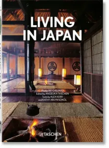 Living in Japan. 40th Anniversary Edition - Angelika Taschen, Alex Kerr, Reto Guntli, Kathy Arlyn Sokol