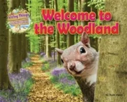 Living Things and their Habitats - Welcome to the Woodland (Owen Ruth)(Paperback / softback)
