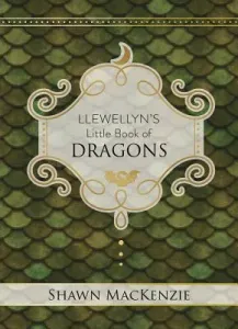 Llewellyn's Little Book of Dragons (MacKenzie Shawn)(Pevná vazba)