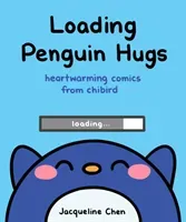 Loading Penguin Hugs: Heartwarming Comics from Chibird (Chen Jacqueline)(Pevná vazba)