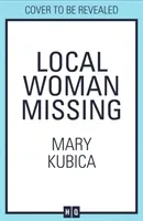 Local Woman Missing (Kubica Mary)(Paperback / softback)