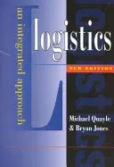 Logistics: An Integrated Approach (Quayle Michael)(Paperback)