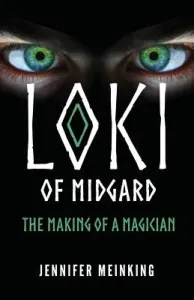 Loki of Midgard: The Making of a Magician (Meinking Jennifer)(Paperback)