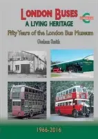 London Buses a Living Heritage - Fifty Years of the London Bus Museum (Smith Graham)(Paperback / softback)