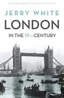 London In The Nineteenth Century - 'A Human Awful Wonder of God' (White Jerry)(Paperback / softback)