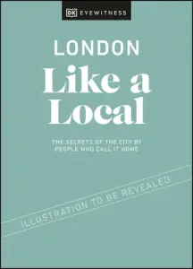 London Like a Local (Dk Eyewitness)(Pevná vazba)