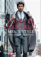 London Sartorial: Men's Style from Street to Bespoke (Jones Dylan)(Pevná vazba)
