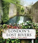 London's Lost Rivers (Talling Paul)(Paperback)