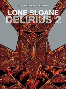 Lone Sloane: Delirius Vol. 2 (Druillet Philippe)(Pevná vazba)