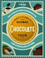 Lonely Planet's Global Chocolate Tour 1 (Food Lonely Planet)(Pevná vazba)