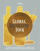 Lonely Planet's Global Distillery Tour 1 (Food Lonely Planet)(Pevná vazba)