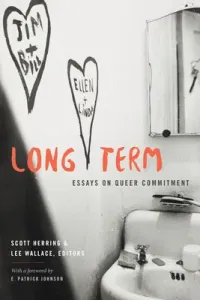 Long Term: Essays on Queer Commitment (Herring Scott)(Paperback)